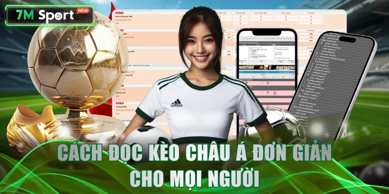 Cách đọc kèo châu Á đơn giản cho mọi người