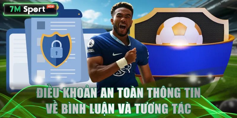 Điều khoản an toàn thông tin về bình luận và tương tác