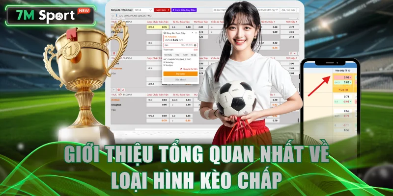 Giới thiệu tổng quan nhất về loại hình kèo chấp