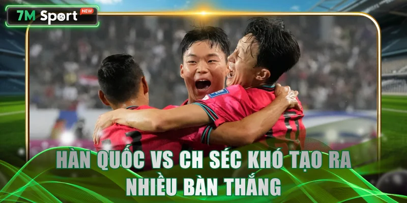 Hàn Quốc vs CH Séc khó tạo ra nhiều bàn thắng
