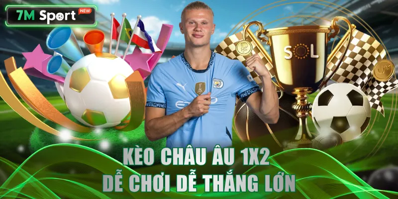 Kèo Châu Âu 1x2 dễ chơi dễ thắng lớn
