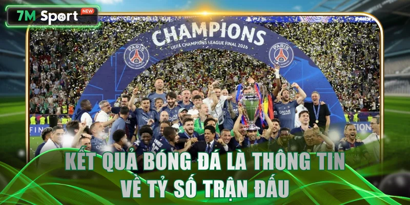 Kết quả bóng đá là thông tin về tỷ số trận đấu