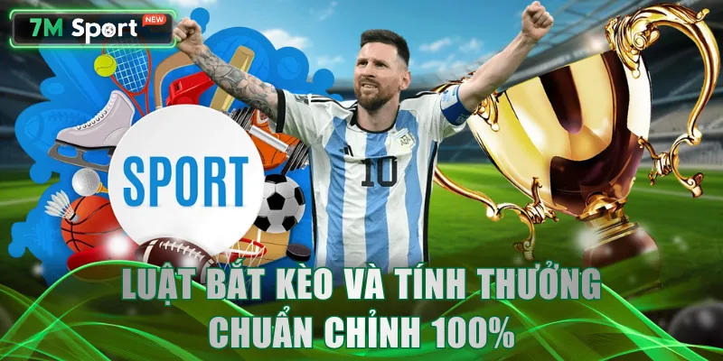 Luật bắt kèo và tính thưởng chuẩn chỉnh 100%