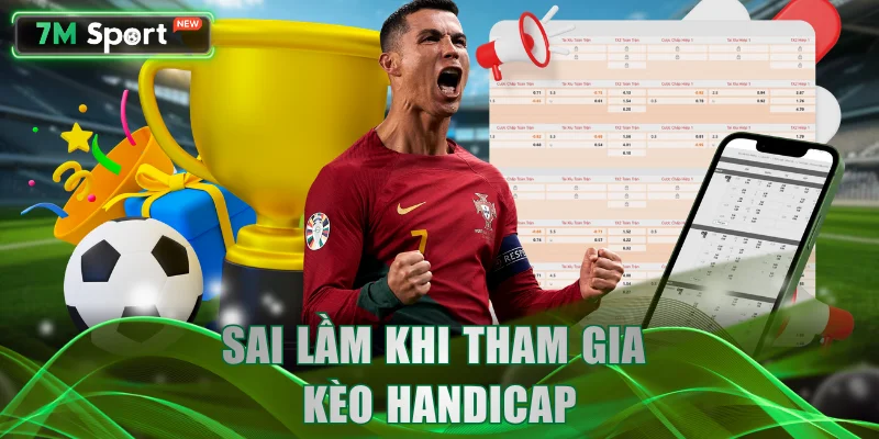 Sai lầm khi tham gia kèo handicap